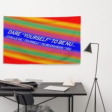 Dare Yourself To Be Nu... Pride Challenge Yourself To Re-envision You Flag