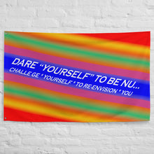 Dare Yourself To Be Nu... Pride Challenge Yourself To Re-envision You Flag