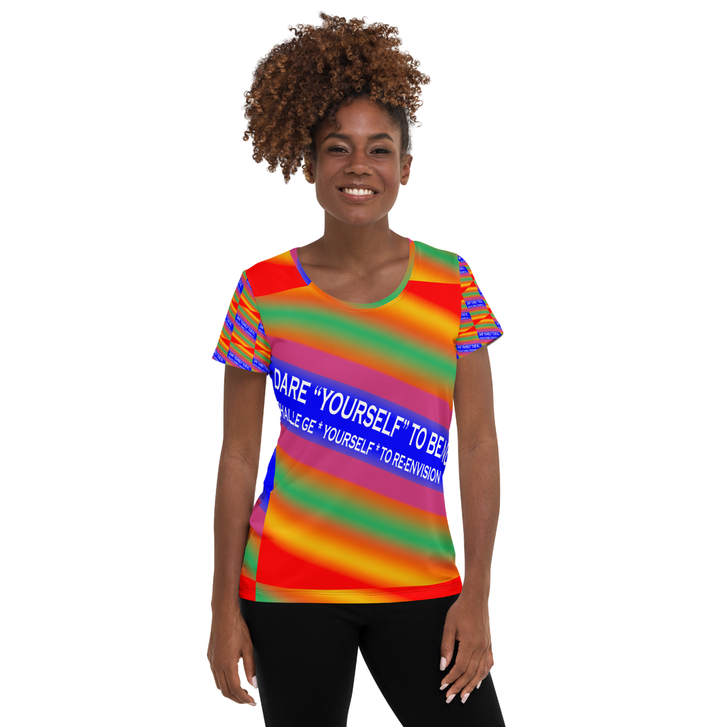 Dare Yourself To Be Nu... Pride Challenge Yourself To Re-envision You All-Over Print Women's Athletic T-shirt