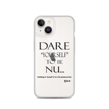 DARE "Yourself" To Be NU... Clear Case for iPhone®