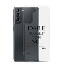 DARE "Yourself" To Be NU.., Clear Case for Samsung®