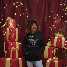 DARE "Yourself" To Be NU...Unisex Hoodie
