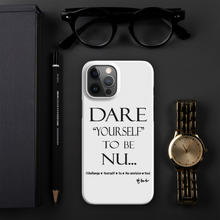 DARE "Yourself" To Be NU.. Snap case for iPhone®
