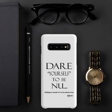 DARE "Yourself" To Be NU... Snap case for Samsung®