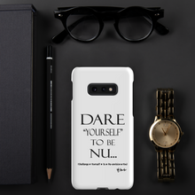 DARE "Yourself" To Be NU... Snap case for Samsung®