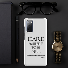 DARE "Yourself" To Be NU... Snap case for Samsung®