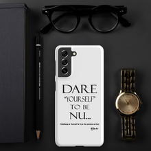 DARE "Yourself" To Be NU... Snap case for Samsung®