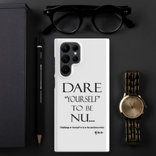 DARE "Yourself" To Be NU... Snap case for Samsung®
