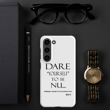 DARE "Yourself" To Be NU... Snap case for Samsung®