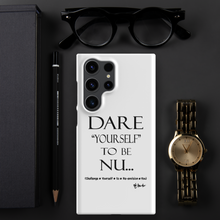 DARE "Yourself" To Be NU... Snap case for Samsung®