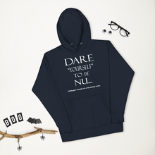 DARE "Yourself" To Be NU...Unisex Hoodie