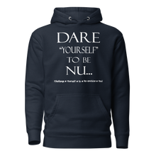 DARE "Yourself" To Be NU...Unisex Hoodie