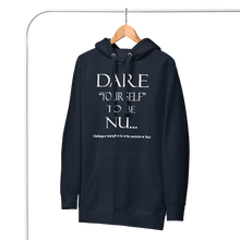 DARE "Yourself" To Be NU...Unisex Hoodie