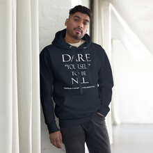 DARE "Yourself" To Be NU...Unisex Hoodie