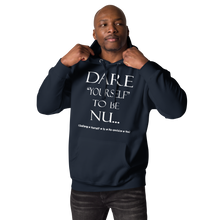 DARE "Yourself" To Be NU...Unisex Hoodie