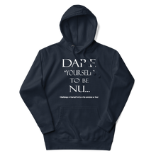 DARE "Yourself" To Be NU...Unisex Hoodie