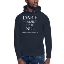 DARE "Yourself" To Be NU...Unisex Hoodie