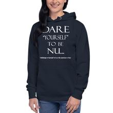 DARE "Yourself" To Be NU...Unisex Hoodie
