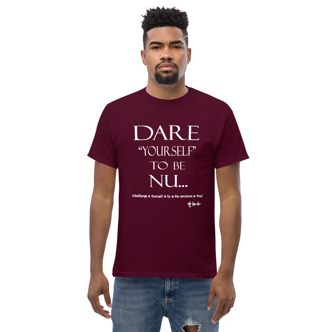 Dare Yourself to be Nu...Men's Unisex Classic Tee