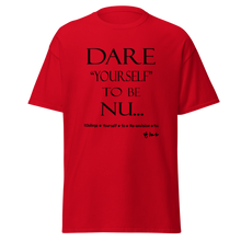 Dare Yourself to be Nu...Men's Unisex classic tee