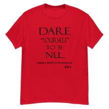 Dare Yourself to be Nu...Men's Unisex classic tee