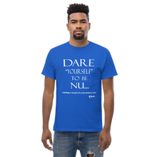 Dare Yourself to be Nu...Men's Unisex Classic Tee