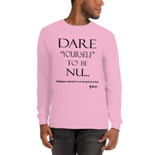 Dare Yourself to be Nu... Men’s Long Sleeve Shirt