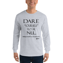 Dare Yourself to be Nu... Men’s Long Sleeve Shirt