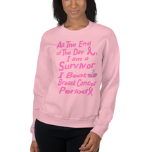 At The End of the Day I am a Survivor I Beat Breast Cancer Period Unisex Sweatshirt