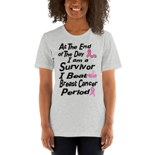 At The End of the Day I Am A Breast Cancer Survivor Period Short-Sleeve Unisex T-Shirt