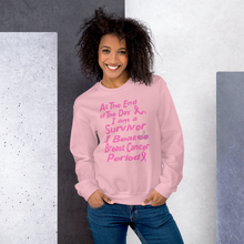 At The End of the Day I am a Survivor I Beat Breast Cancer Period Unisex Sweatshirt