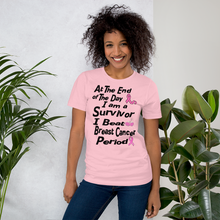 At The End of the Day I am a Survivor I Beat Breast Cancer Period BC Short-Sleeve Unisex T-Shirt