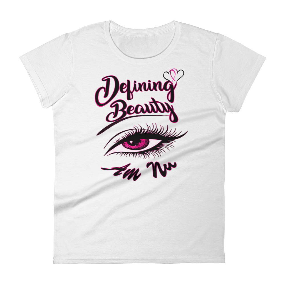 Defining Beauty Eye Am Nu (TM) (Pink Edition) Women's short sleeve t-shirt