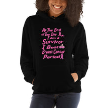 At the End of the Day I am a Survivor I Beat Breast Cancer Unisex Hoodie
