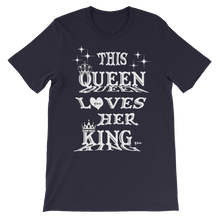 This Queen Loves Her King White Letters Unisex Short Sleeve T-Shirt
