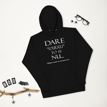 Dare Yourself to be Nu... Unisex Hoodie