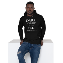 Dare Yourself to be Nu... Unisex Hoodie