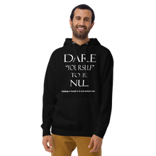 Dare Yourself to be Nu... Unisex Hoodie