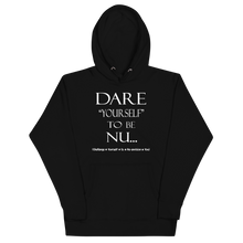 Dare Yourself to be Nu... Unisex Hoodie