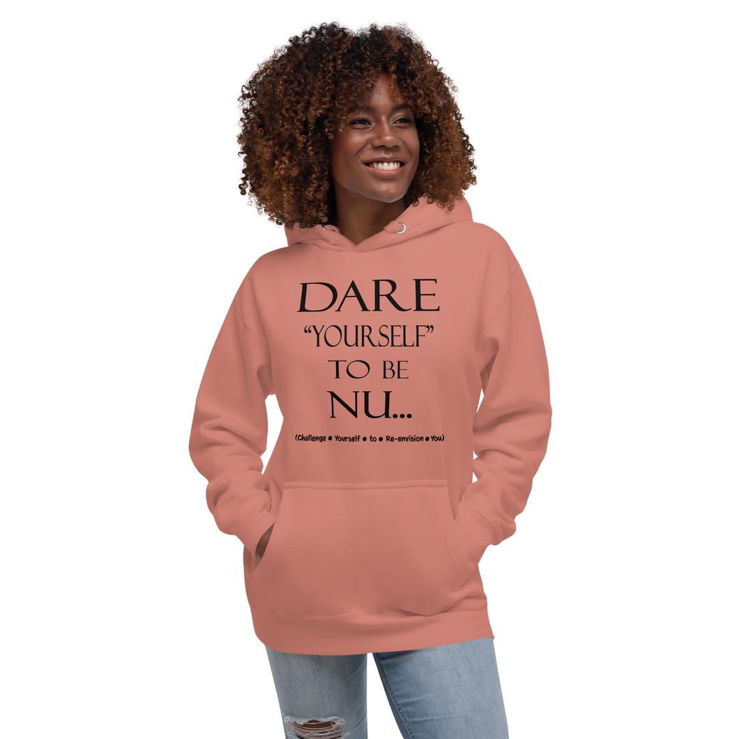 Dare Yourself to be Nu...Unisex Hoodie