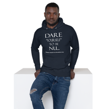 Dare Yourself to be Nu... Unisex Hoodie