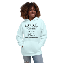 Dare Yourself to be Nu...Unisex Hoodie