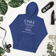 Dare Yourself to be Nu... Unisex Hoodie