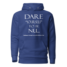 Dare Yourself to be Nu... Unisex Hoodie