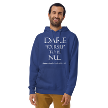 Dare Yourself to be Nu... Unisex Hoodie