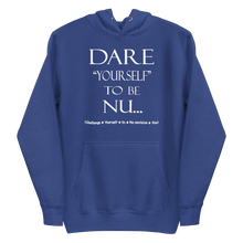Dare Yourself to be Nu... Unisex Hoodie