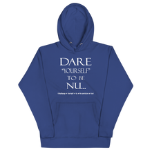 Dare Yourself to be Nu... Unisex Hoodie