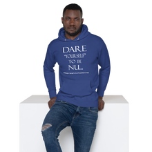 Dare Yourself to be Nu... Unisex Hoodie