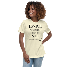 Dare Yourself To Be Nu... Women's Relaxed T-Shirt