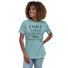 Dare Yourself To Be Nu... Women's Relaxed T-Shirt